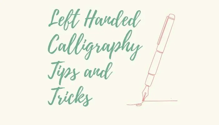 Left Handed Calligraphy Tips